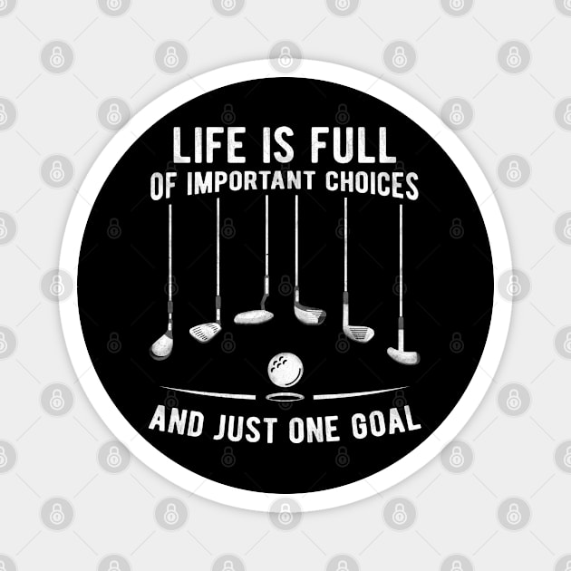 Life is Full Of Important Choices Magnet by AllWellia